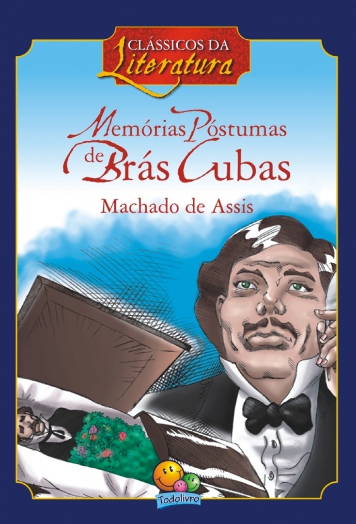 MEMÓRIAS PÓSTUMAS DE BRÁS CUBAS - MACHADO DE ASSIS
